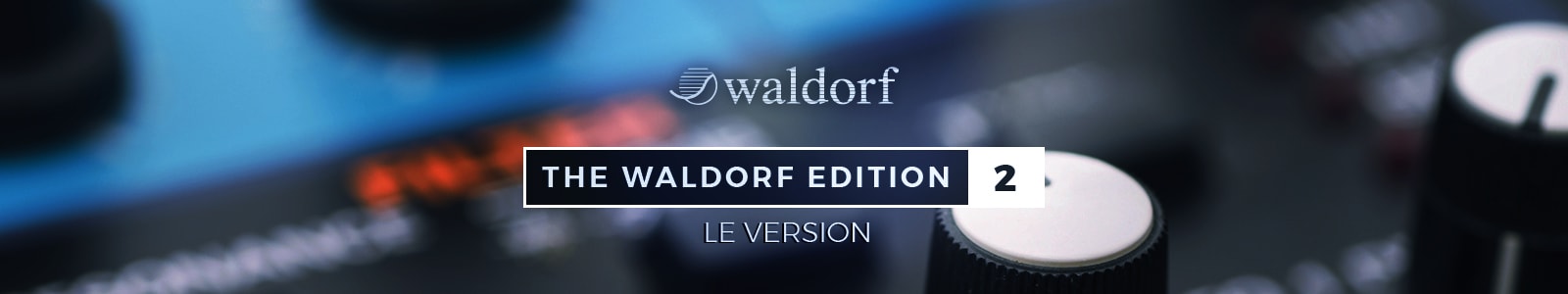 Waldorf 2 LE Waldorf 2 LE